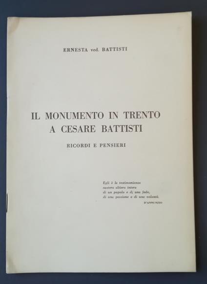 Il monumento in Trento a Cesare Battisti: ricordi e pensieri - Ernesta Bittanti Battisti - copertina