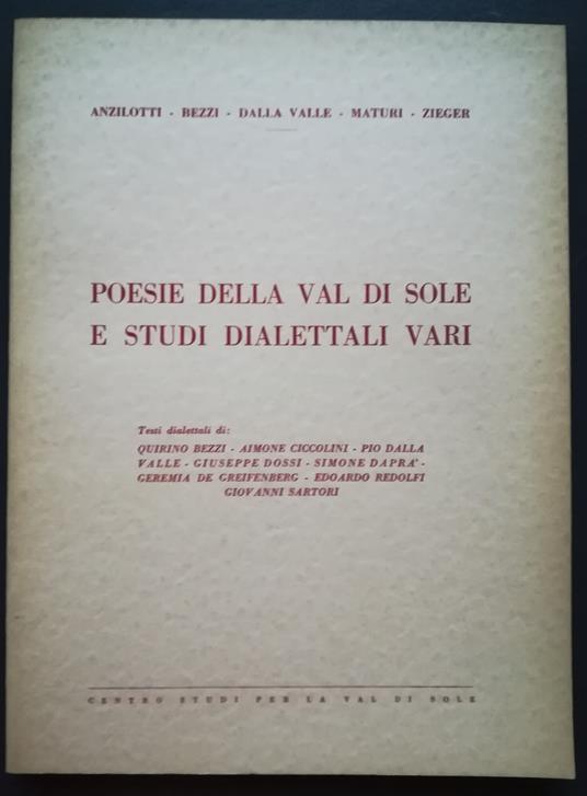 Poesie della Val di Sole e studi dialettali vari: testi dialettali di Quirino Bezzi, Aimone Ciccolini, Pio Dalla Valle, Giuseppe Dossi, Simone Daprà, Geremia de Greifenberg, Edoardo Redolfi, Giovanni Sartori - G. Anzilotti - copertina