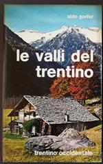 Le valli del Trentino: guida geografico-storico-artistico-ambientale: Trentino occidentale