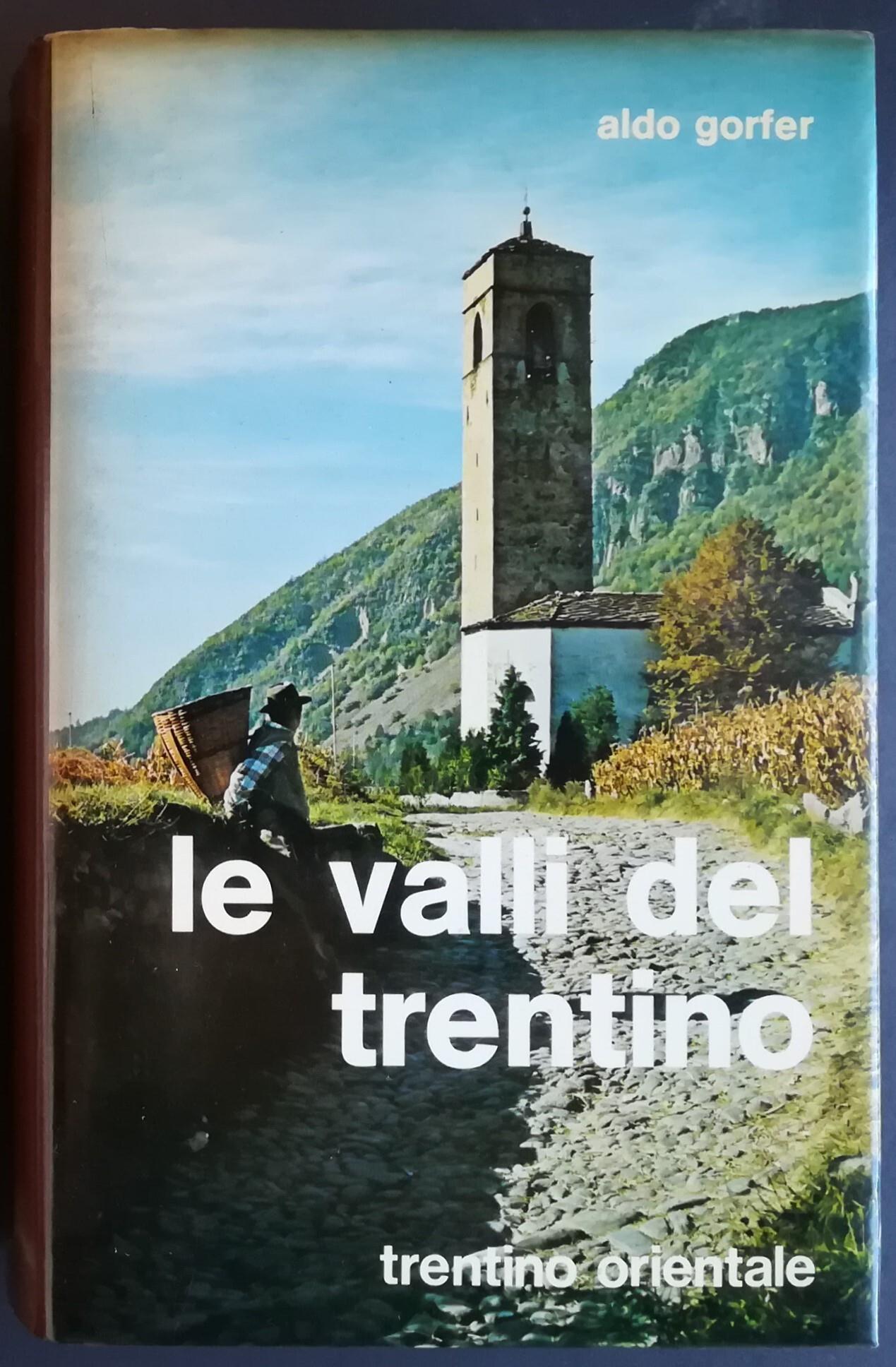 Le valli del Trentino: guida geografico-storico-artistico-ambientale: Trentino orientale