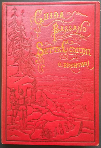 Guida storico-alpina di Bassano, Sette Comuni, Canale di Brenta, Marostica, Possagno - Ottone Brentari - copertina