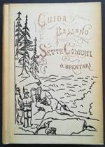 Guida storico-alpina di Bassano, Sette Comuni, Canale di Brenta, Marostica, Possagno (anastatica)