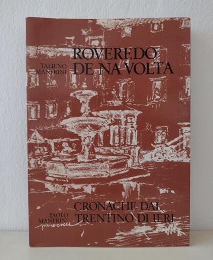 Roveredo de na volta - Cronache dal Trentino di ieri - Talieno Manfrini - copertina