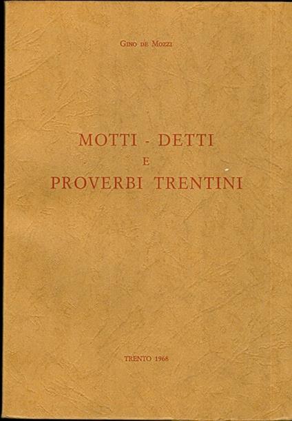 Motti, detti e proverbi trentini - Gino De Mozzi - copertina