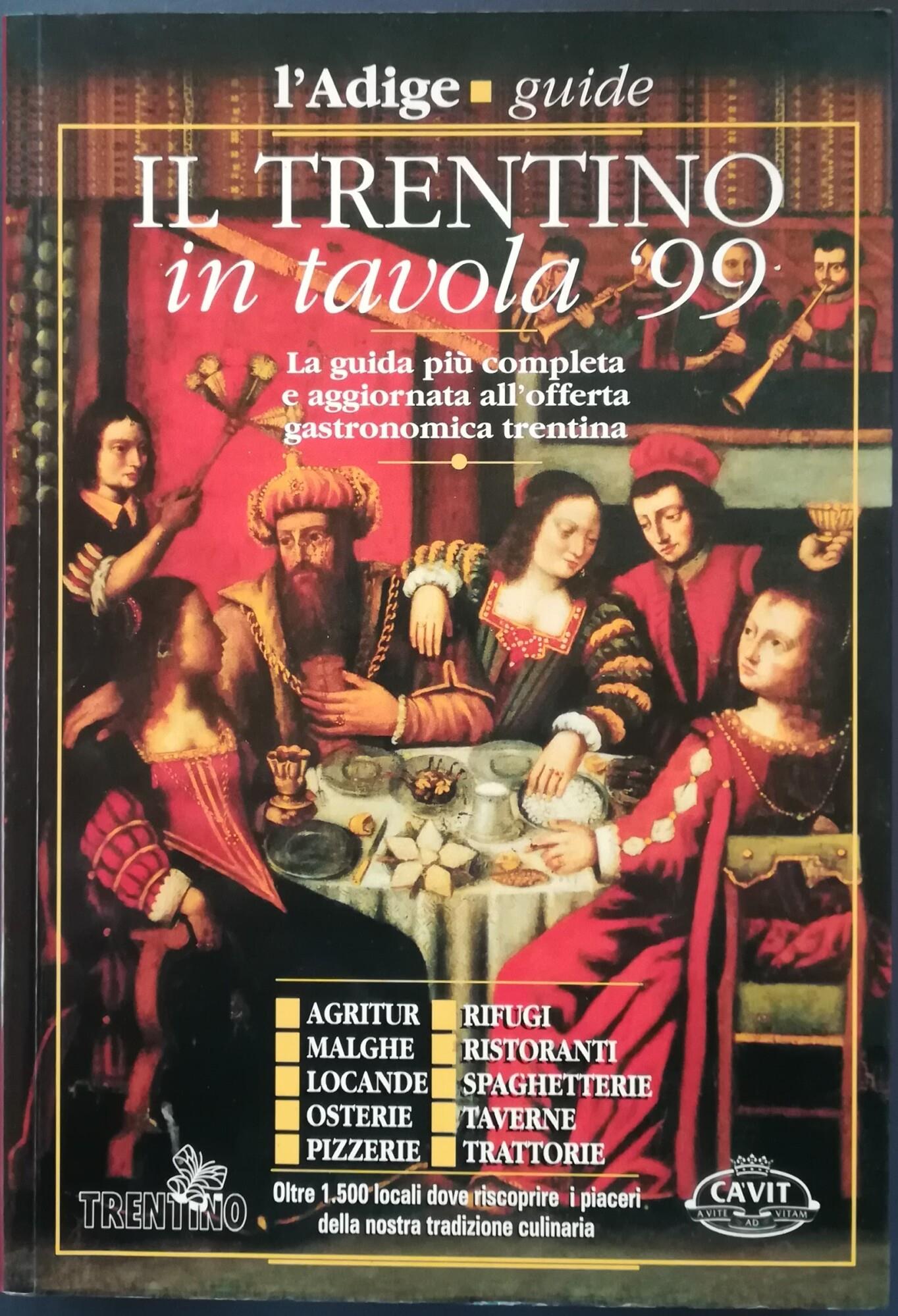 Il Trentino in tavola '99: Annuario della ristorazione in Trentino