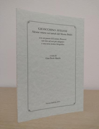 Alcune ottave sui tartufi del Monte Baldo con un parere di Luciano Bonuzzi sul vino ad essi più adeguato e una nota storico-biografica - Gioachino Avesani - copertina