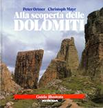 Alla scoperta delle Dolomiti: Natura, ambiente e geologia: Guida illustrata