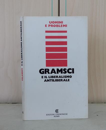 Gramsci e il liberalismo antiliberale - Federico Romano - copertina
