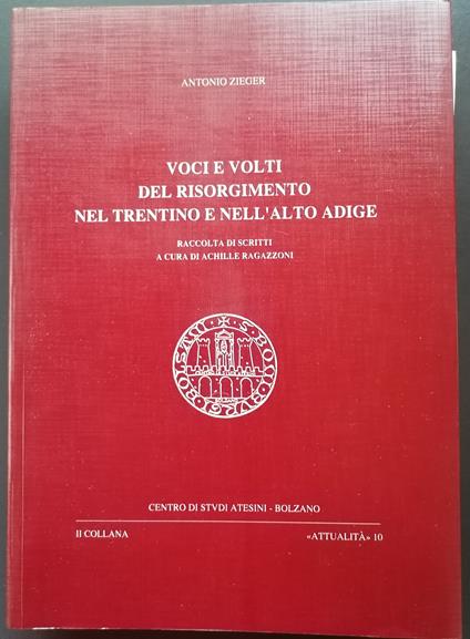 Voci e volti del Risorgimento nel Trentino e nell'Alto Adige - Antonio Zieger - copertina