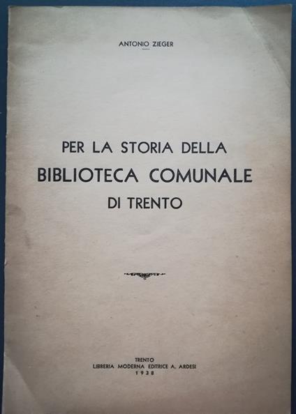 Per la storia della Biblioteca Comunale di Trento - Antonio Zieger - copertina