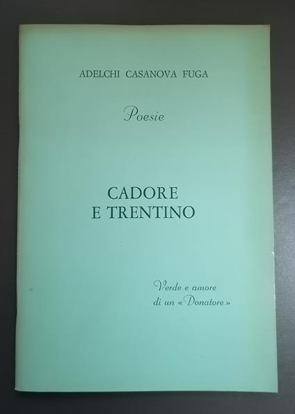 Cadore e Trentino: poesie - Adelchi Casanova Fuga - copertina