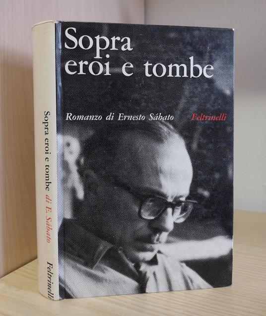 Sopra eroi e tombe: romanzo - Ernesto Sábato - copertina