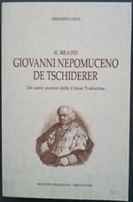 Il beato Giovanni Nepomuceno de Tschiderer: un santo pastore della Chiesa tridentina