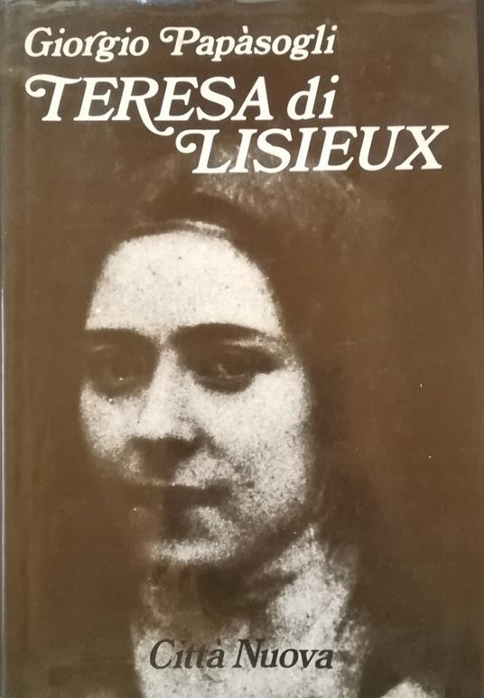 Teresa di Lisieux - Giorgio Papasogli - copertina