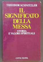 Il significato della messa. Storia e valori spirituali