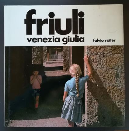 Friuli-Venezia Giulia - Fulvio Roiter - copertina