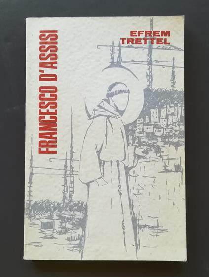 Francesco d'Assisi - Efrem Trettel - copertina