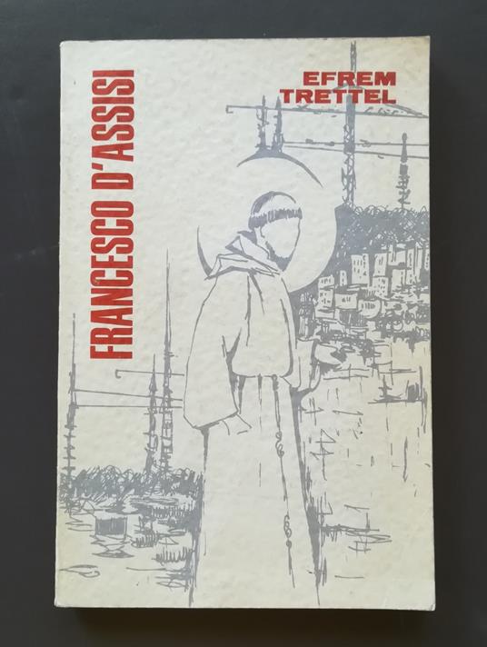 Francesco d'Assisi - Efrem Trettel - copertina