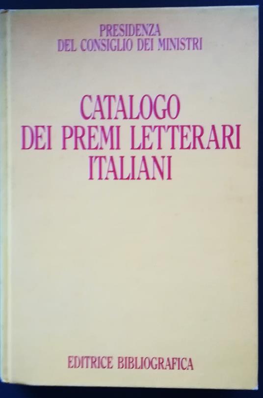 Catalogo dei premi letterari italiani - Dipartimento per l'informazione e l'editoria - copertina