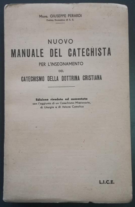 Nuovo manuale del catechista per l'insegnamento del catechismo della dottrina cristiana - Giuseppe Perardi - copertina