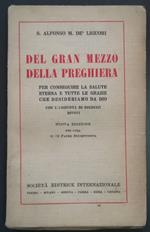 Del gran mezzo della preghiera per conseguire la salute eterna e tutte le grazie che desideriamo da Dio: con aggiunta di esercizi divoti