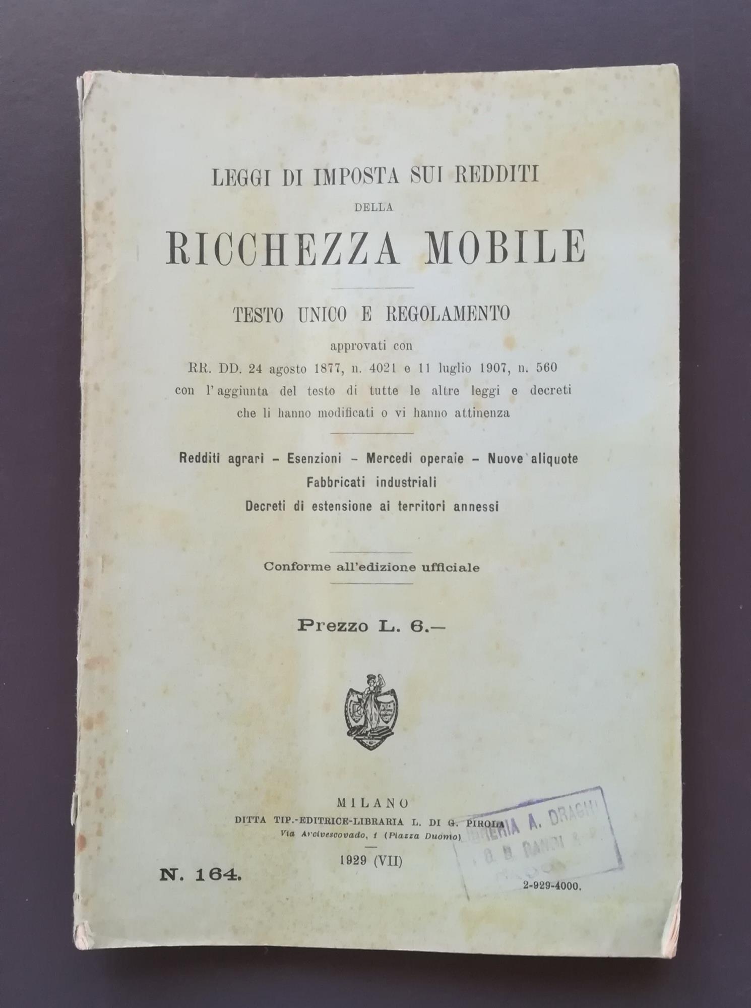 Leggi di imposta sui redditi della ricchezza mobile: testo unico e regolamento approvati con R.D. 24 agosto 1877, n. 4021 e 11 luglio 1907, n. 560
