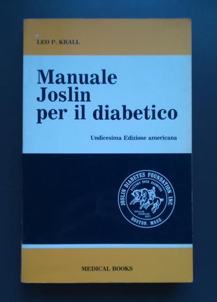 Manuale Joslin per il diabetico - Leo P.Amico, Luisa MariaJoslin diabetes foundation Krall - copertina