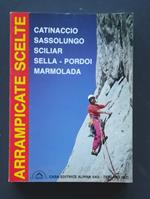 Catinaccio Sassolungo Sciliar Sella Pordoi Marmolada: arrampicate scelte