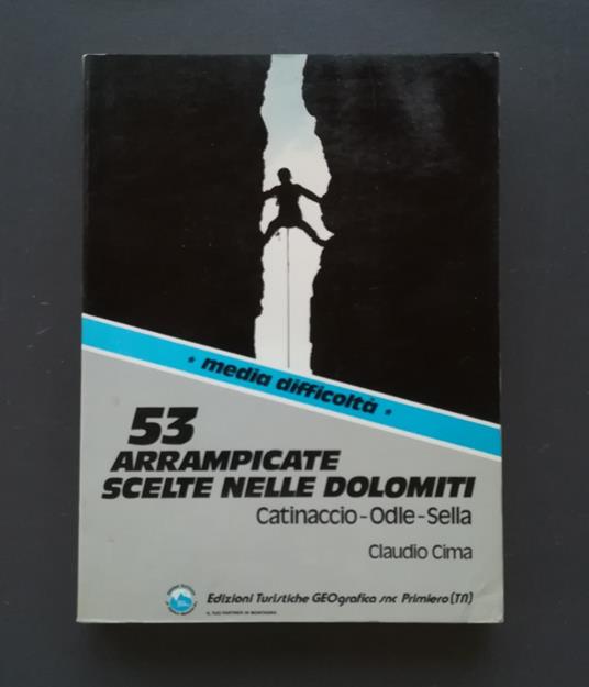 53 arrampicate scelte nelle Dolomiti: media difficoltà: Catinaccio-Odle-Sella - Claudio Cima - copertina