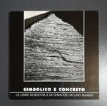Simbolico e concreto: le linee di roccia e di ghiaccio di Lino Marini