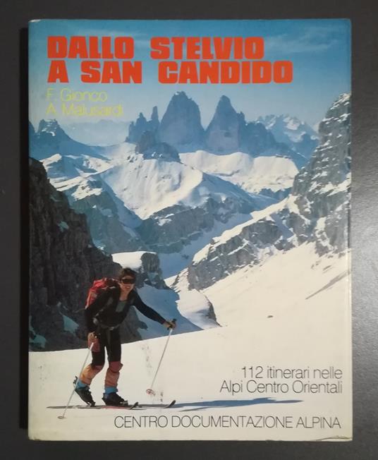 Dallo Stelvio a San Candido: centododici itinerari scialpinistici nelle Alpi centro orientali - Franco Gionco - copertina