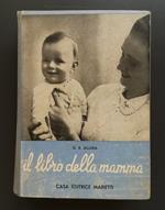 Il libro della mamma: Manuale di puericoltura fisica e morale scritto per le giovani madri, per i medici e per le levatrici