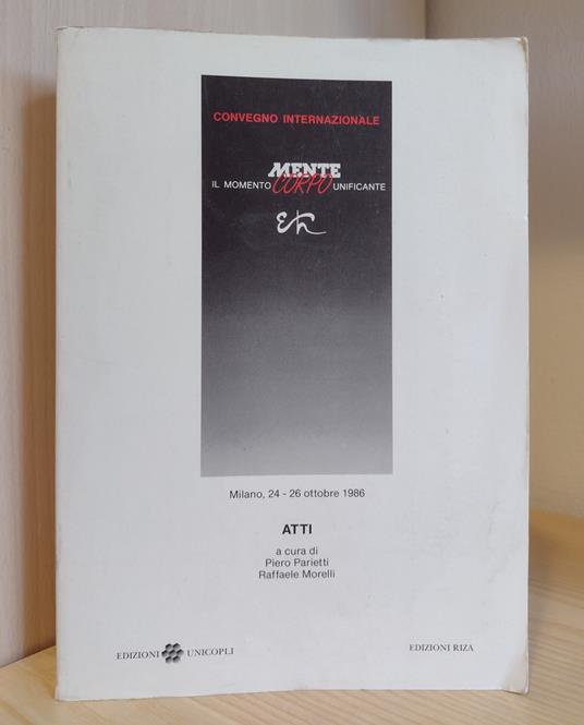 Convegno internazionale Mente-Corpo: Il momento unificante: Milano, 24-26 ottobre 1986: Atti - Piero Parietti - copertina