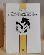 Wagner, Nietzsche e il mito sovrumanista