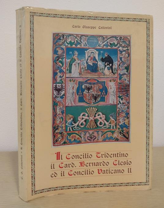 Il Concilio Tridentino, il Card. Bernardo Clesio ed il Concilio Vaticano II - Carlo Giuseppe Callovini - copertina