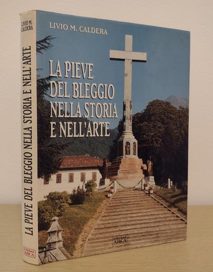 La pieve del Bleggio nella storia e nell'arte - Livio M. Caldera - copertina