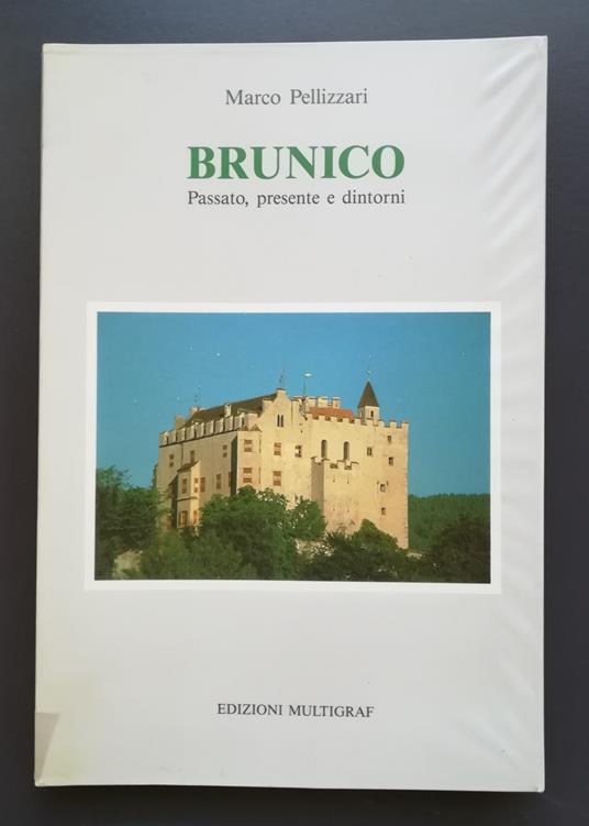 Brunico: passato, presente e dintorni - Marco Pellizzari - copertina
