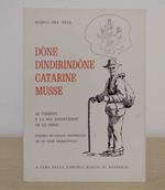 Dòne-dindirindòne, catarine, musse