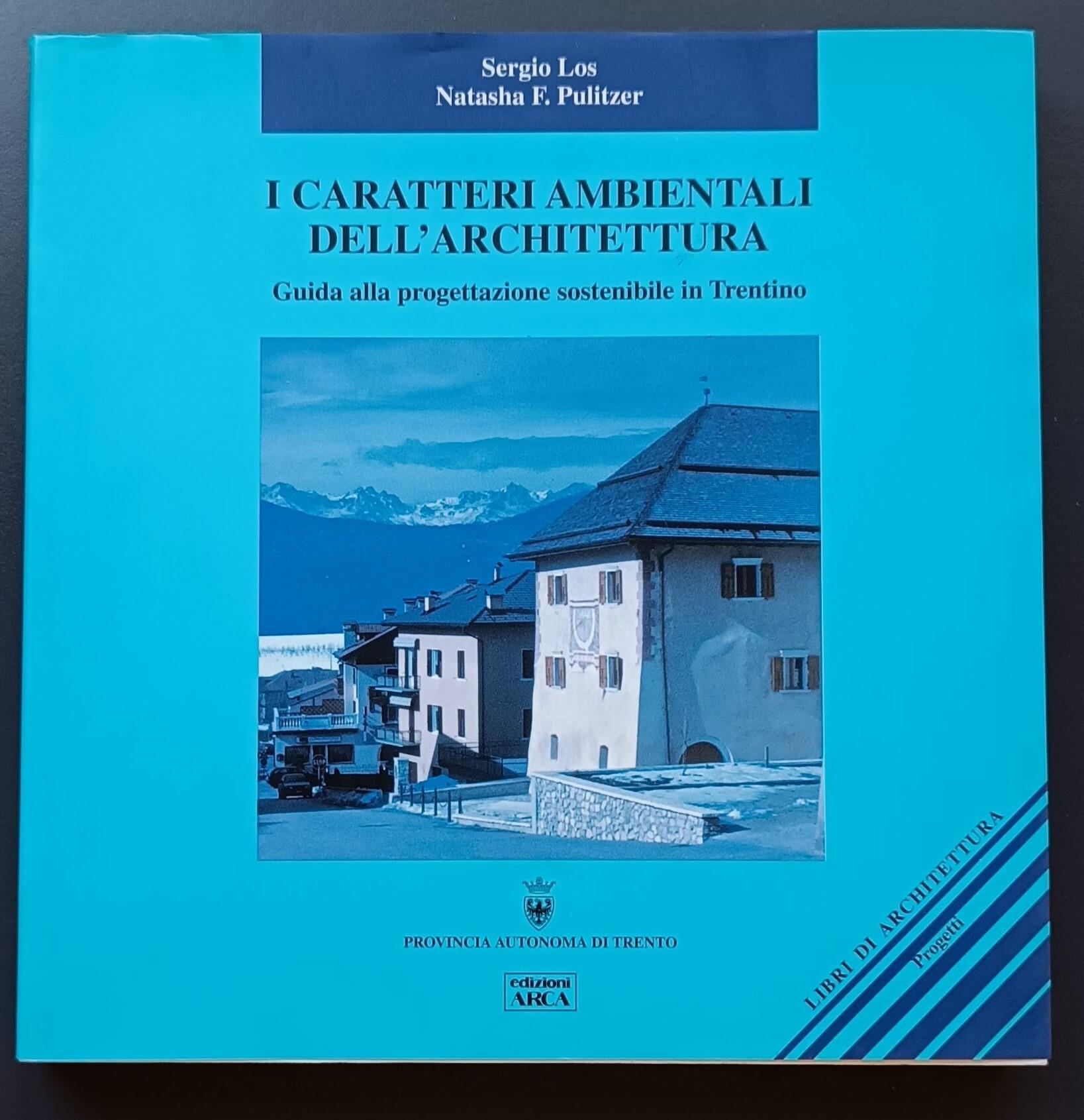 I caratteri ambientali dell'architettura: guida alla progettazione sostenibile in Trentino
