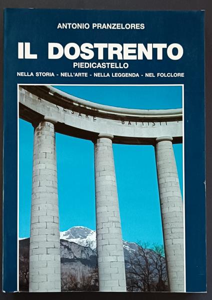 L' altare di Cesare Battisti: Dostrento (la Verruca) nella storia, nell'arte, nella leggenda, nella popolaresca (ANASTATICA) - Antonio Pranzelores - copertina