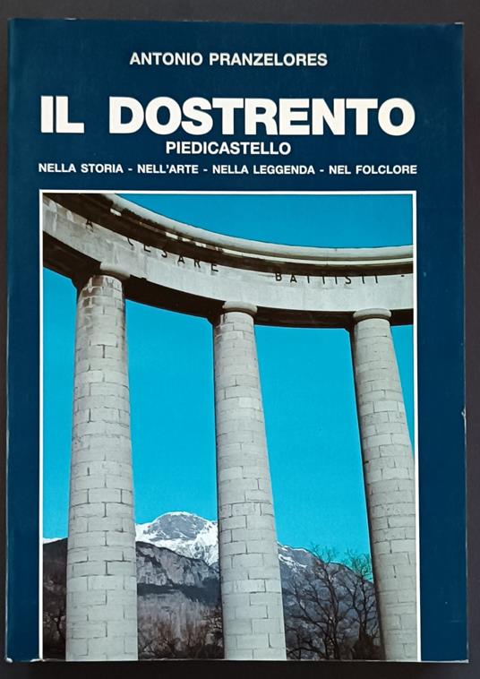 L' altare di Cesare Battisti: Dostrento (la Verruca) nella storia, nell'arte, nella leggenda, nella popolaresca (ANASTATICA) - Antonio Pranzelores - copertina