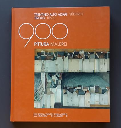 Il Novecento in Trentino, Alto Adige e Tirolo: Pittura = Das Novecento in Trentino, Südtirol und Tirol: Malerei - Antonello Negri - copertina