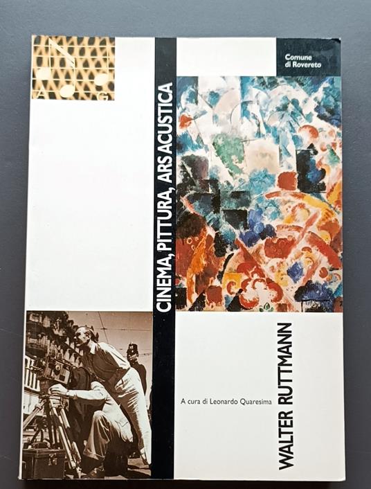 Walter Ruttmann: cinema, pittura, ars acustica - Leonardo Quaresima - copertina