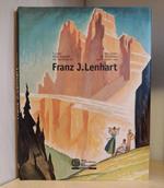 I colori delle Dolomiti nei manifesti di Franz J. Lenhart con i bozzetti inediti della collezione Benzion V. Levi = Die Farben der Dolomiten auf Plakaten von Franz J. Lenhart mit un veröffentlichen Entwürfen aus der sammlung Benzion V. Levi