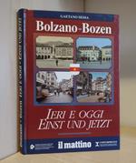 Bolzano ieri e oggi = Bozen einst und jetzt