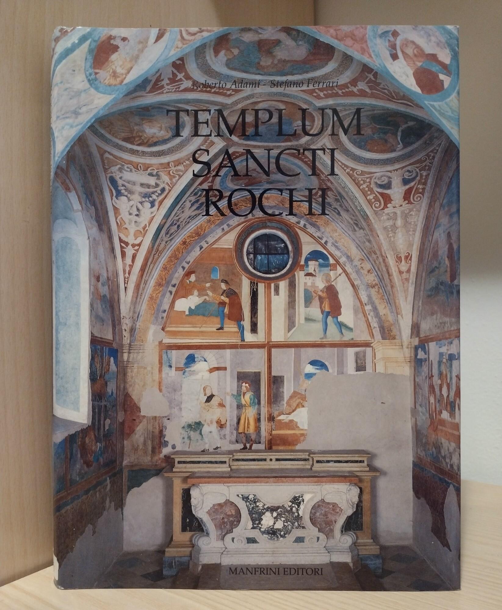 Templum Sancti Rochi: Le vicende storico-artistiche della chiesa di San Rocco e della comunità di Volano fra il XV e il XVI secolo
