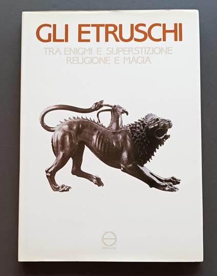 Gli Etruschi tra enigmi e superstizione, religione e magia - copertina