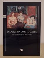 Incontro con il caffè nell'interpretazione di 28 pittori