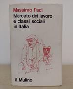 Mercato del lavoro e classi sociali in Italia: Ricerche sulla composizione del proletariato