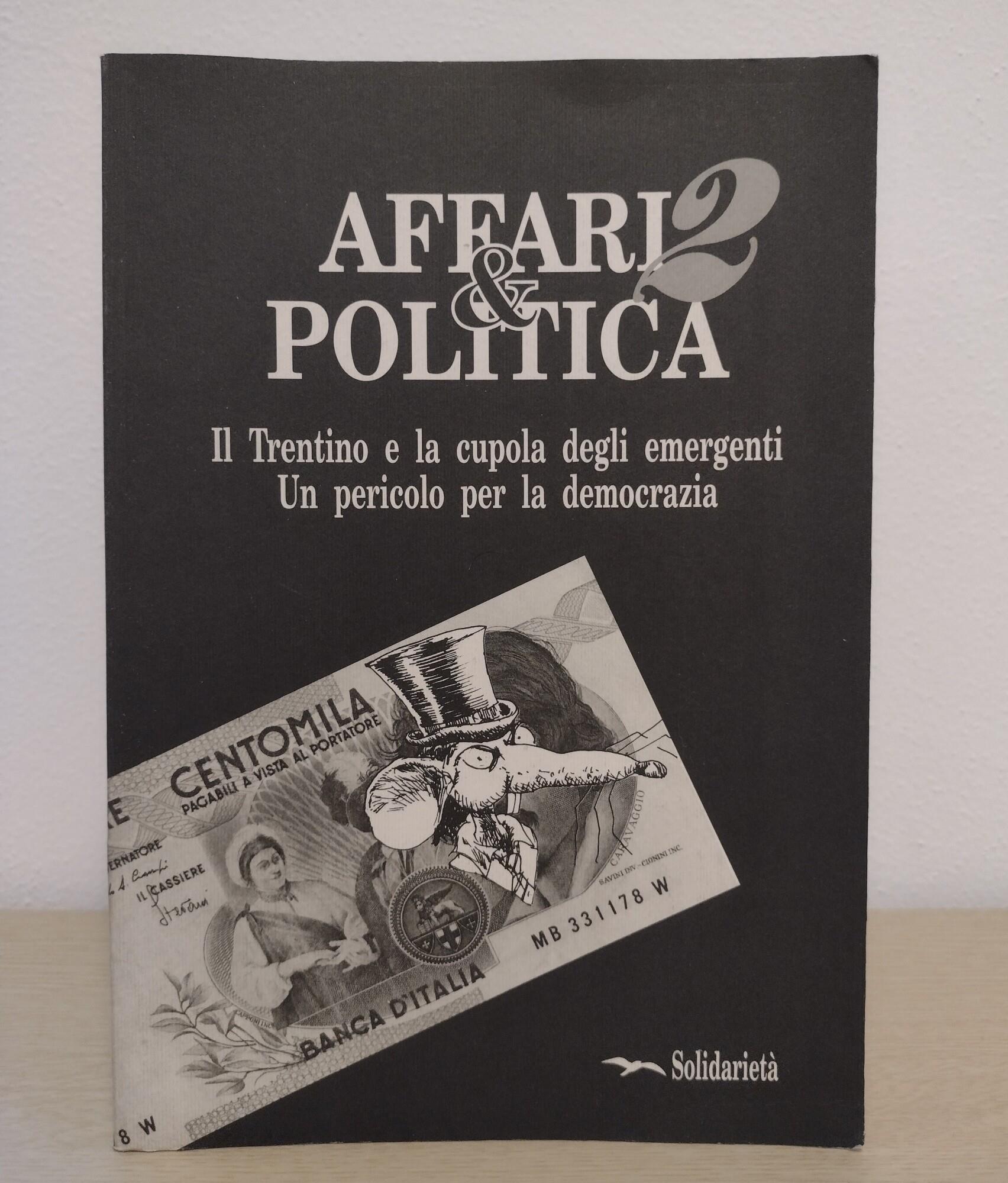 Affari & politica 2: Il Trentino e la cupola degli emergenti Un pericolo per la democrazia